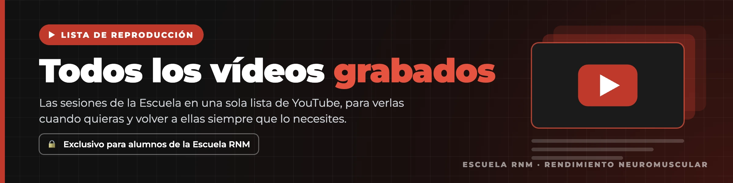 Lista de reproducción con todos los vídeos grabados de la Escuela RNM, exclusiva para alumnos